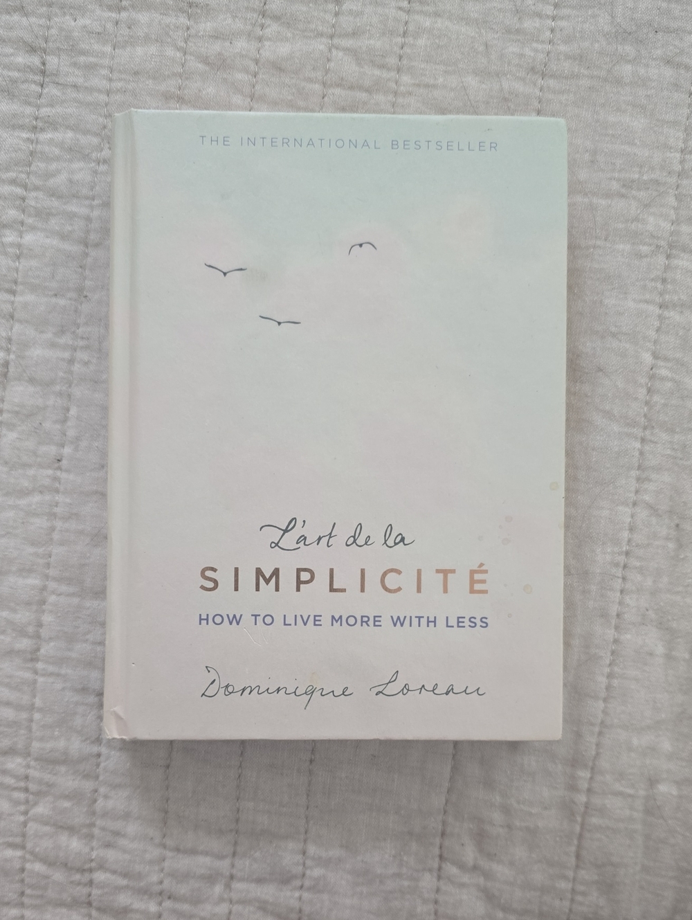 L'art de la Simplicité by Dominique Loreau- How To Live More With Less